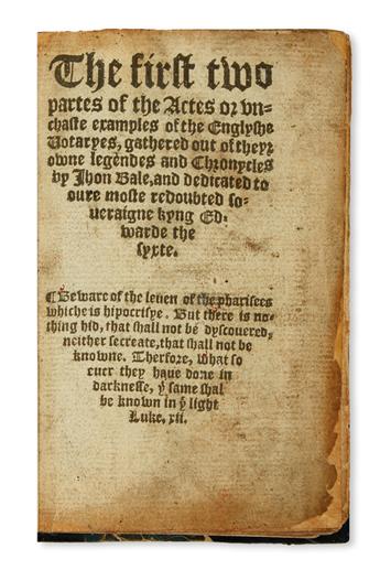 BALE, JOHN. The first two partes of the Actes or unchaste examples of the Englyshe Votaryes. 1560. First part lacks 2 leaves.